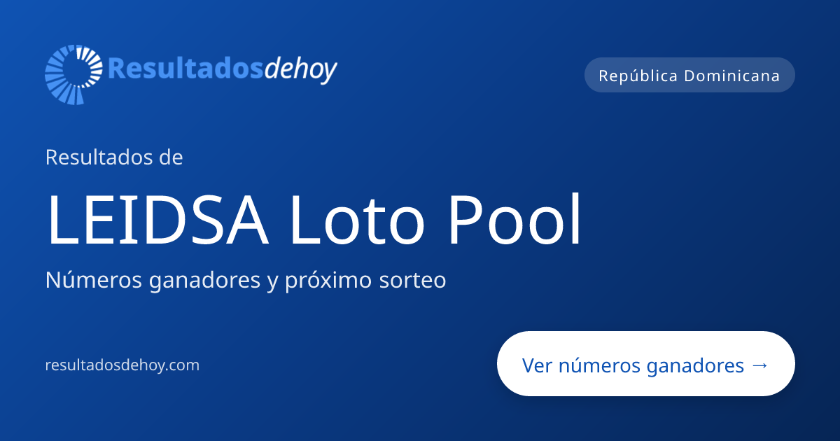 LEIDSA Loto Pool: Resultados del 23/09/2026 — Números Ganadores y ...