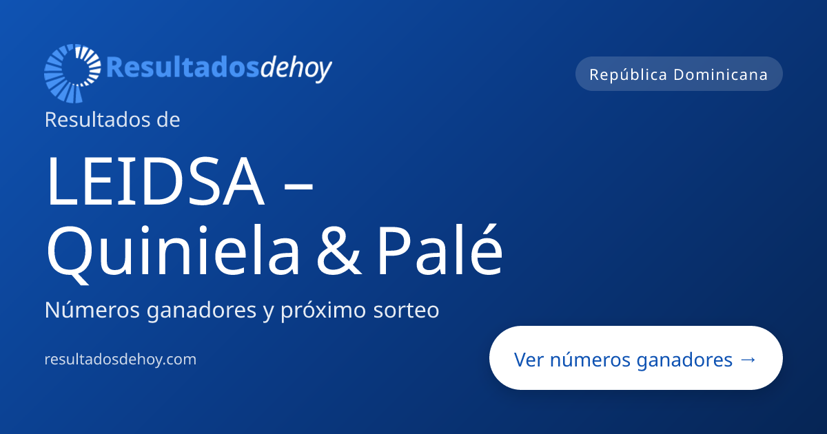LEIDSA – Quiniela & Palé Hoy: Resultados, Números Ganadores y Premios ...